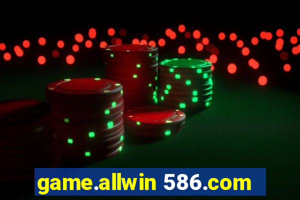 game.allwin 586.com